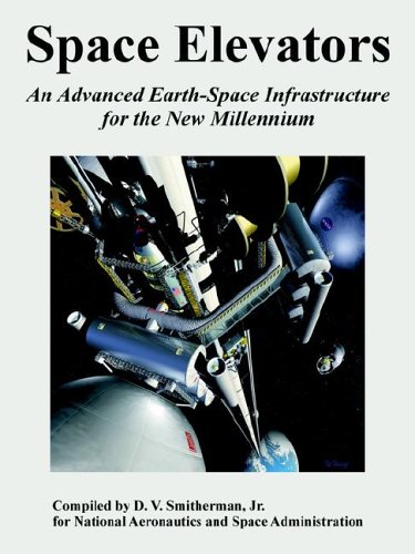 Space Elevators An Advanced Earthspace Infrastructure For The New Millennium Nasa