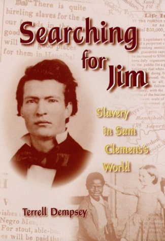 Searching For Jim Slavery In Sam Clemens World Mark Twain And His Circle Series 1st Edition Terrell Dempsey