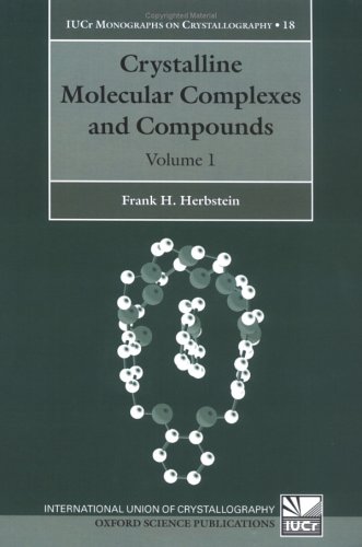 Crystalline Molecular Complexes And Compounds Structure And Principles 2 Volume Set International Union Of Crystallography Monographs On Crystallography Frank H Herbstein