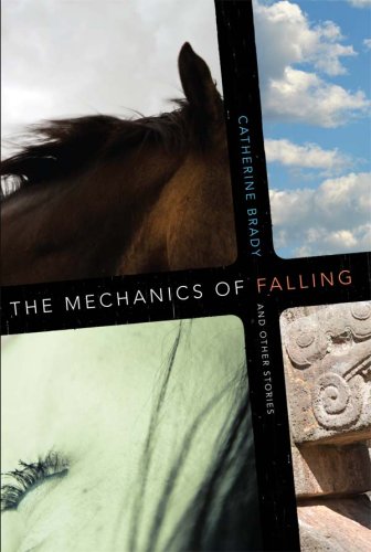 The Mechanics Of Falling And Other Stories West Word Fiction Catherine Brady