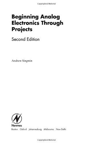 Beginning Analog Electronics Through Projects Second Edition 2nd Edition Andrew Singmin