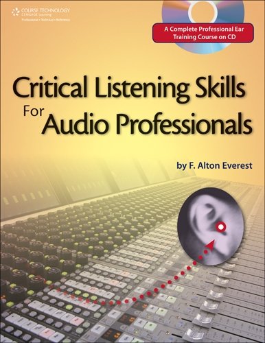 Critical Listening Skills For Audio Professionals 2nd Edition Everest F