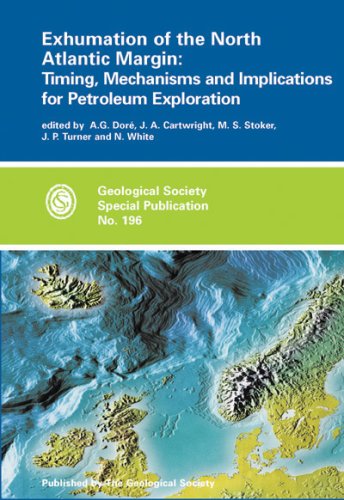 Exhumation Of The North Atlantic Margin Timing Mechanisms And Implications For Petroleum Exploration Geological Society Special Publication No 196 A G Dore