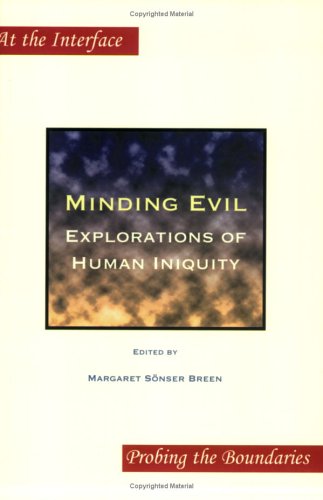 Minding Evil Explorations Of Human Iniquity At The Interface Probing The Boundaries 23 Dr Margaret Snser Breen