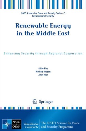 Renewable Energy In The Middle East Enhancing Security Through Regional Cooperation Nato Science For Peace And Security Series C Environmental Security 1st Edition Michael Mason