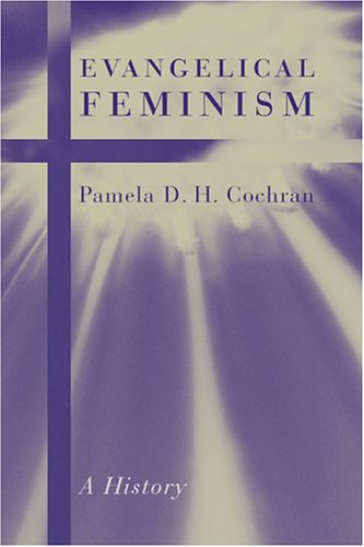 Evangelical Feminism A History Pamela Cochran