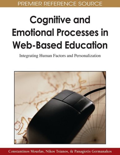 Cognitive And Emotional Processes In Webbased Education Integrating Human Factors And Personalization Advances In Webbased Learning Awbl Book Series 1st Edition Constantinos Mourlas
