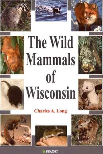 Wild Mammals Of Wisconsin Faunistica Charles A Long
