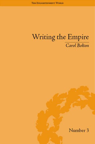 Writing The Empire Robert Southey And Romantic Colonialism The Enlightenment World Political And Intellectual History Of The Long Eighteenth Century Carol Bolton