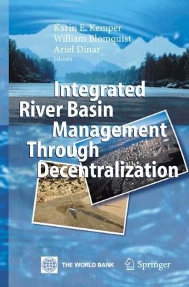 Integrated River Basin Management Through Decentralization 1st Edition Karin E Kemper