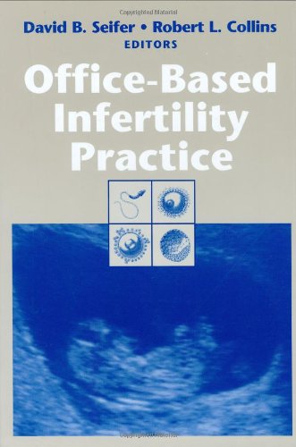 Officebased Infertility Practice Practice And Procedures 1st Edition David B Seifer