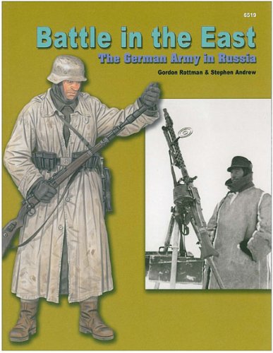 Battle In The East The German Army In Russia Gordon Rottman