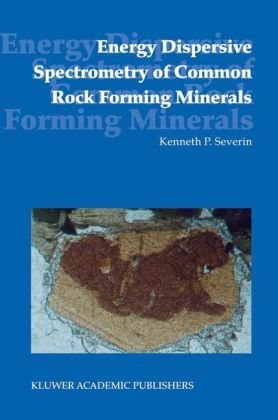 Energy Dispersive Spectrometry Of Common Rock Forming Minerals 1st Edition Kenneth P Severin