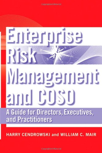 Enterprise Risk Management And Coso A Guide For Directors Executives And Practitioners 1st Edition Harry Cendrowski
