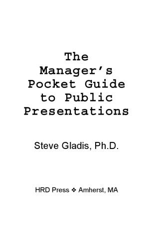 The Managers Pocket Guide To Public Presentations Stephen D Gladis