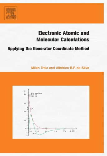 Electronic Atomic And Molecular Calculations Applying The Generator Coordinate Method Milan Trsic