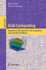Grid Computing Experiment Management Tool Integration And Scientific Workflows 1st Edition Radu Prodan
