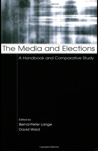 The Media And Elections A Handbook And Comparative Study European Institute For The Media Series Berndpeter Lange Editor