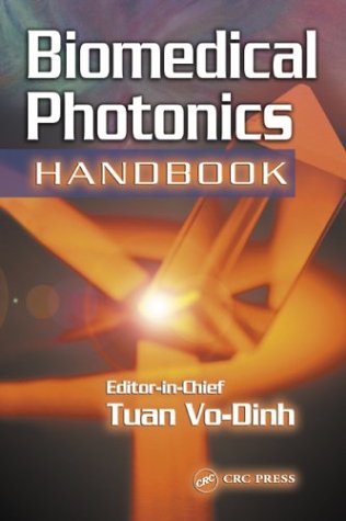 Biomedical Photonics Handbook 1st Edition Tuan Vodinh