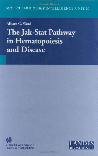 The Jakstat Pathway In Hematopoiesis And Disease Molecular Biology Intelligence Unit 20 1st Edition Alister C Ward