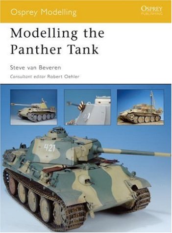 Modelling The Panther Tank Osprey Modelling 30 Steve Van Beveren