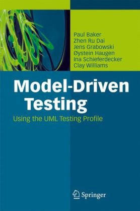 Modeldriven Testing Using The Uml Testing Profile 1st Edition Paul Baker