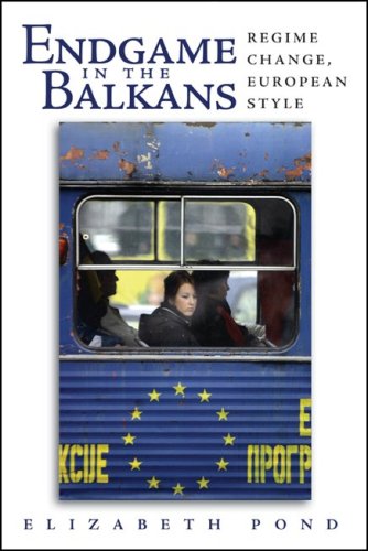 Endgame In The Balkans Regime Change European Style Elizabeth Pond