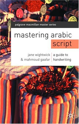 Mastering Arabic Script A Guide To Handwriting Jane Wightwick