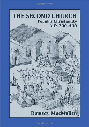 The Second Church Popular Christianity Ad 200400 Ramsay Macmullen