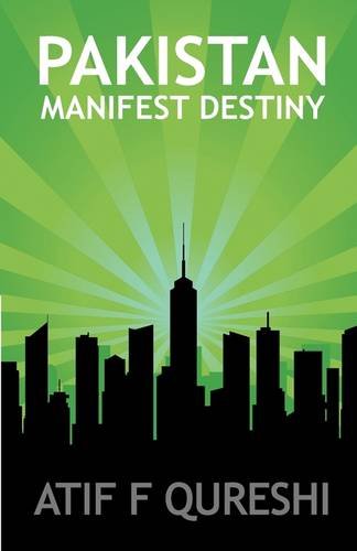 Pakistan Manifest Destiny Atif F Qureshi