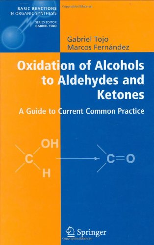 Oxidation Of Alcohols To Aldehydes And Ketones A Guide To Current Common Practice Basic Reactions In Organic Synthesis 1st Edition Gabriel Tojo Marcos Fernndez