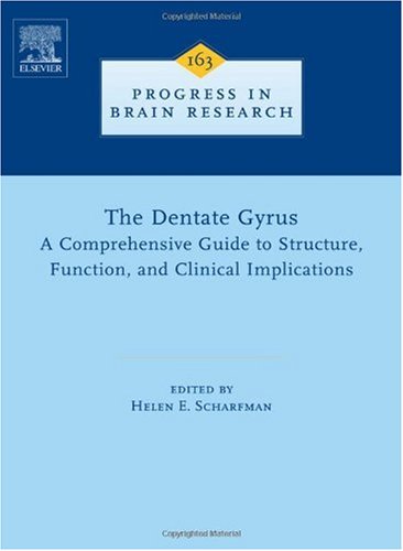 The Dentate Gyrus A Comprehensive Guide To Structure Function And Clinical Implications 1st Edition Helen E Scharfman Eds