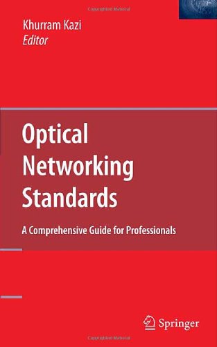 Optical Networking Standards A Comprehensive Guide For Professionals 1st Edition Khurram Kazi