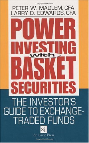 Power Investing With Basket Securities The Investors Guide To Exchangetraded Funds 1st Edition Peter W Madlem