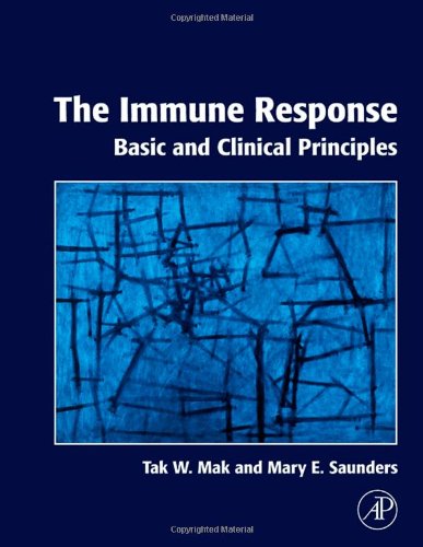 The Immune Response Basic And Clinical Principles 1st Edition Tak W Mak