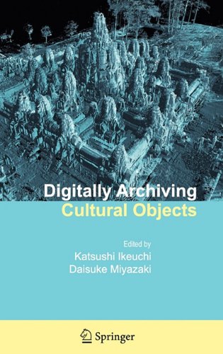Digitally Archiving Cultural Objects 1st Edition Katsushi Ikeuchi