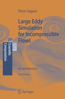 Large Eddy Simulation For Incompressible Flows An Introduction Scientific Computation 3rd P Sagaut