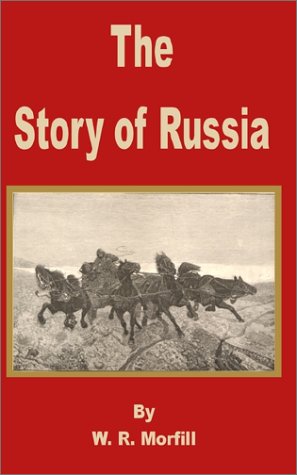 The Story Of Russia W R Morfill