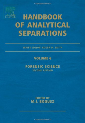Forensic Science Volume 6 Second Edition Handbook Of Analytical Separations 2nd Edition Maciej J Bogusz