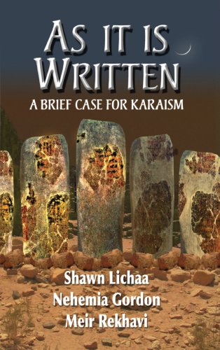 As It Is Written A Brief Case For Karaism Shawn Lichaa Nehemia Gordon
