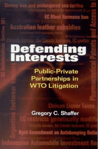 Defending Interests Publicprivate Partnerships In Wto Litigation Gregory C Shaffer