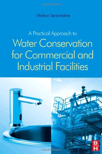 A Practical Approach To Water Conservation For Commercial And Industrial Facilities Mohan Seneviratne
