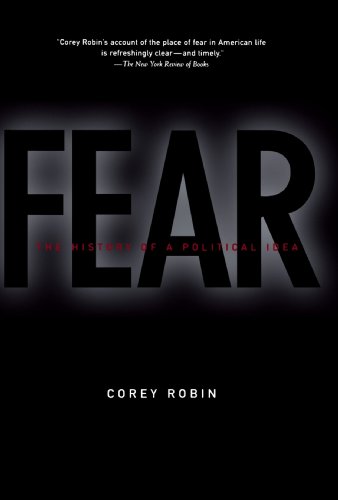 Fear The History Of A Political Idea Corey Robin