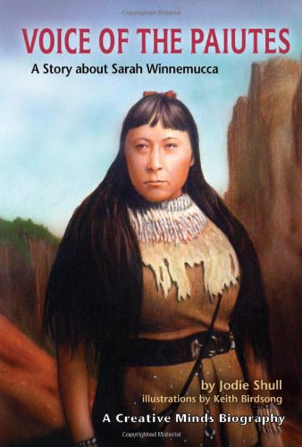 Voice Of The Paiutes A Story About Sarah Winnemucca Jodie A Shull