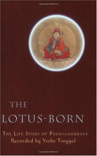The Lotusborn The Life Story Of Padmasambhava Yeshe Tsogyal