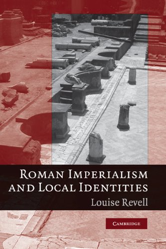 Roman Imperialism And Local Identities 1st Edition Louise Revell
