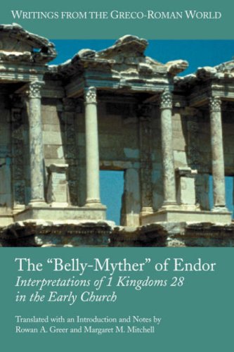 The Bellymyther Of Endor Interpretations Of 1 Kingdoms 28 In The Early Church 1st Edition Rowan A Greer