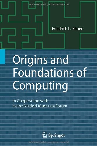 Origins And Foundations Of Computing In Cooperation With Heinz Nixdorf Museumsforum 1st Edition Friedrich L Bauer Auth