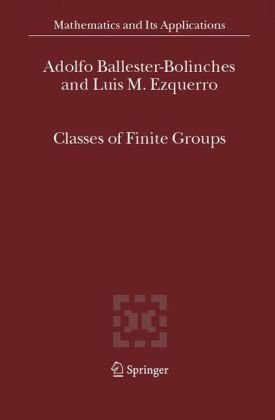 Classes Of Finite Groups Mathematics And Its Applications 1st Edition Adolfo Ballesterbolinches