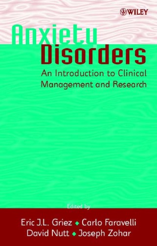 Anxiety Disorders An Introduction To Clinical Management And Research Eric J L Griez Editor